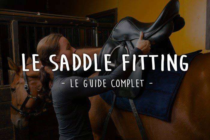 Le Saddle fitting : Le guide complet
